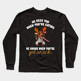 He Sees You When You're Eating Christmas Dachshund Long Sleeve T-Shirt